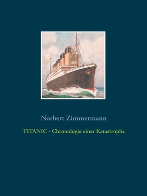 cover image of TITANIC--Chronologie einer Katastrophe